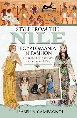 Style from the Nile: Egyptomania in Fashion From the 19th Century to the Present Day book