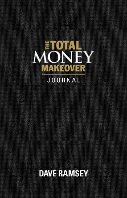 The Total Money Makeover Journal: A Guide for Financial Fitness book