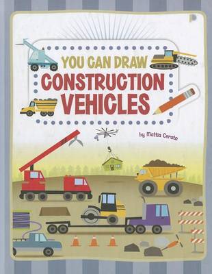 You Can Draw Construction Vehicles book