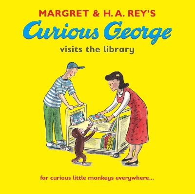 Curious George Visits the Library by H. A. Rey