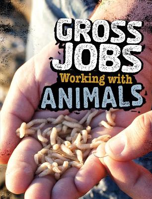Gross Jobs Working with Animals book