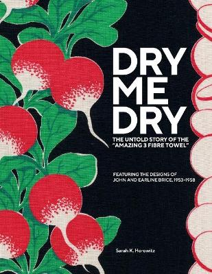 Dry-Me-Dry: The Untold Story of the 'Amazing 3 Fibre Towel' book