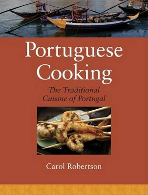 Portuguese Cooking: The Traditional Cuisine of Portugal by Carol Robertson