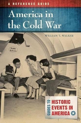 America in the Cold War by William T. Walker