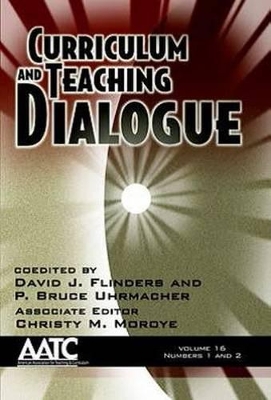 Curriculum and Teaching Dialogue by David J. Flinders
