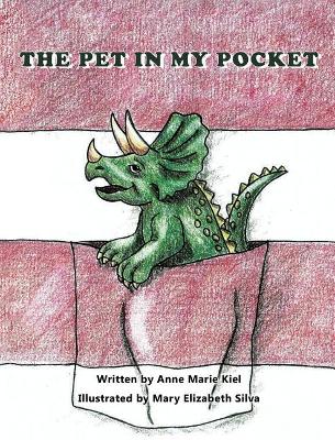 The Pet in My Pocket by Anne Marie Kiel