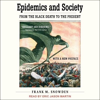 Epidemics and Society: From the Black Death to the Present by Eric Jason Martin