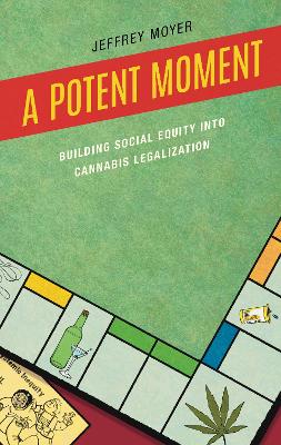 A Potent Moment: Building Social Equity into Cannabis Legalization book