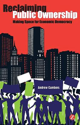 Reclaiming Public Ownership by Professor Andrew Cumbers