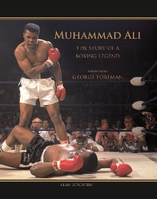 Muhammad Ali: The Story of a Boxing Legend by Alan Goldstein