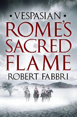 Rome's Sacred Flame: Sunday Post's best reads of the year, 2018 by Robert Fabbri
