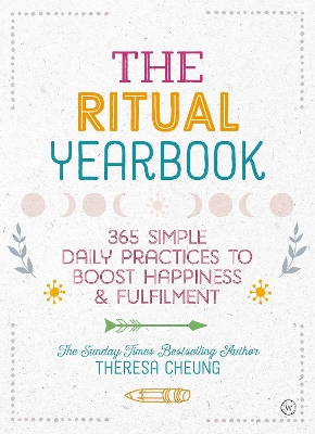 The Ritual Yearbook: 365 Simple Daily Practices to Boost Happiness & Fulfilment book