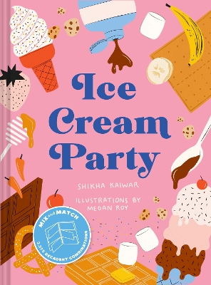 Ice Cream Party: Mix and Match to Create 3,375 Decadent Combinations book