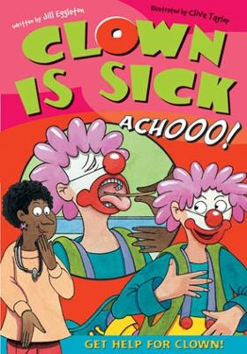 Clown is Sick by Jill Eggleton