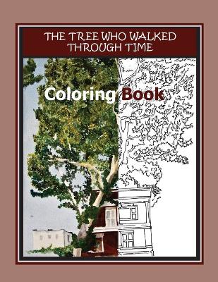 The Tree Who Walked Through Time Coloring Book by M Carroll