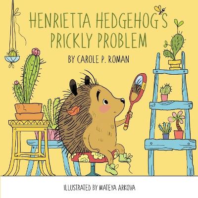 Henrietta Hedgehog's Prickly Problem book