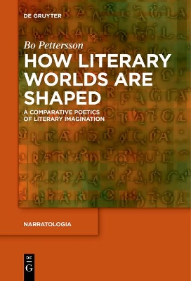 How Literary Worlds Are Shaped: A Comparative Poetics of Literary Imagination book