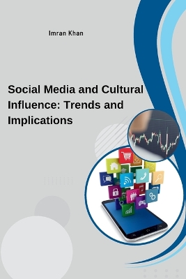 Social Media and Cultural Influence: Trends and Implications book