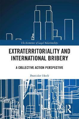 Extraterritoriality and International Bribery: A Collective Action Perspective book