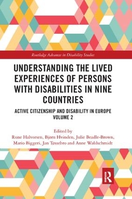 Understanding the Lived Experiences of Persons with Disabilities in Nine Countries: Active Citizenship and Disability in Europe Volume 2 by Rune Halvorsen