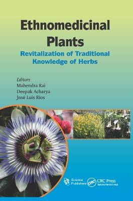 Ethnomedicinal Plants: Revitalizing of Traditional Knowledge of Herbs by Mahendra Rai