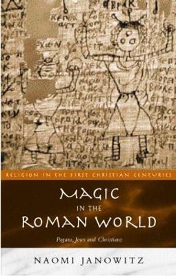 Magic in the Roman World by Naomi Janowitz