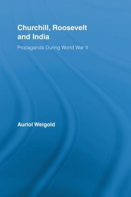 Churchill, Roosevelt and India: Propaganda During World War II book