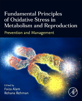 Fundamental Principles of Oxidative Stress in Metabolism and Reproduction: Prevention and Management book