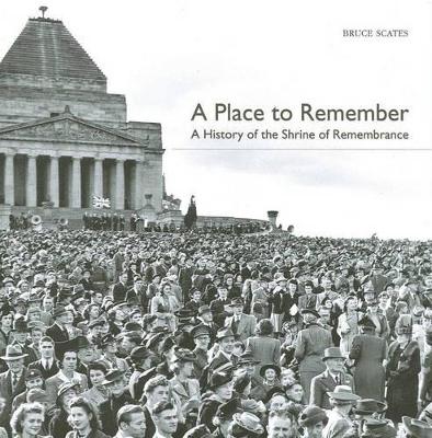 Place to Remember by Bruce Scates