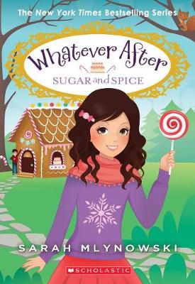 Sugar and Spice (Whatever After #10) book