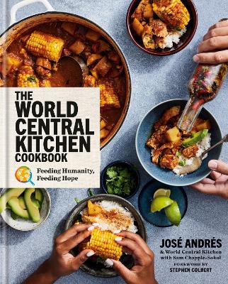 The World Central Kitchen Cookbook: Feeding Humanity, Feeding Hope book