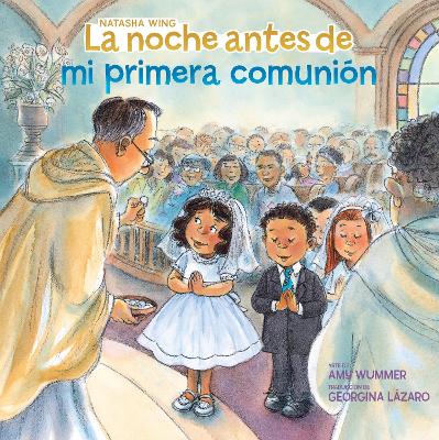 The La noche antes de mi primera comunión (The Night Before My First Communion Spanish Edition) by Natasha Wing