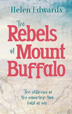 The Rebels of Mount Buffalo book