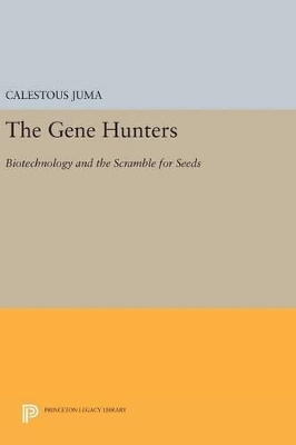 The Gene Hunters by Calestous Juma