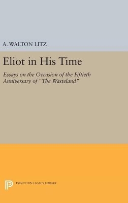 Eliot in His Time by A. Walton Litz