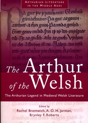 The Arthur of the Welsh by Rachel Bromwich