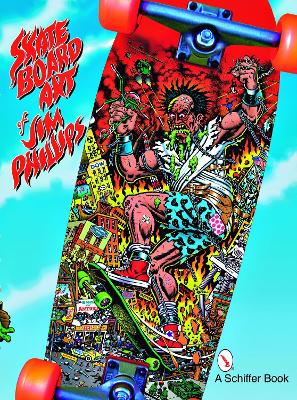 Skateboard Art of Jim Phillips book