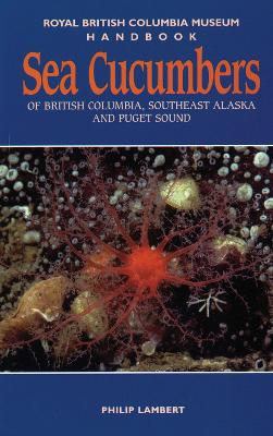 Sea Cucumbers of British Columbia, Southeast Alaska & Puget Sound book