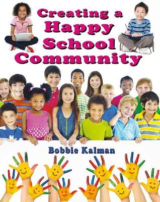 Creating a Happy School Community by Bobbie Kalman