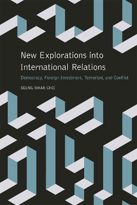New Explorations into International Relations by Seung-Whan Choi