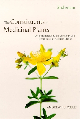 The Constituents of Medicinal Plan by Andrew Pengelly