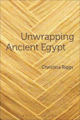 Unwrapping Ancient Egypt by Dr Christina Riggs