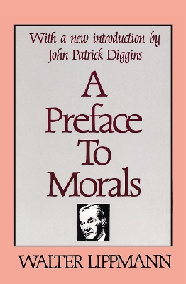 A Preface to Morals by Walter Lippmann