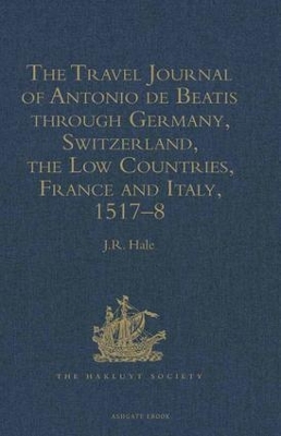 Travel Journal of Antonio de Beatis Through Germany, Switzerland, the Low Countries, France and Italy, 1517-8 book