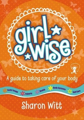 Girl Wise: A guide to taking care of your body book