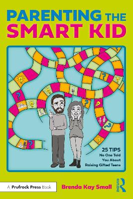 Parenting the Smart Kid: 25 Tips No One Told You About Raising Gifted Teens book