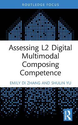 Assessing L2 Digital Multimodal Composing Competence book