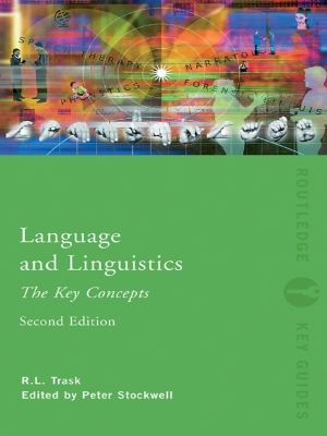 Language and Linguistics: The Key Concepts by R.L. Trask