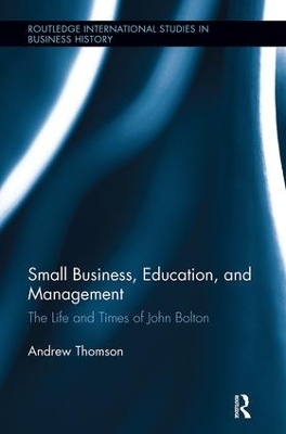 Small Business, Education, and Management: The Life and Times of John Bolton book