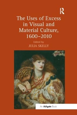 The Uses of Excess in Visual and Material Culture, 1600-2010 book